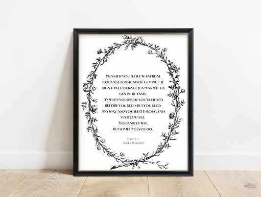 Harper Lee real courage quote print inside a vintage floral wreath in a black frame, white background