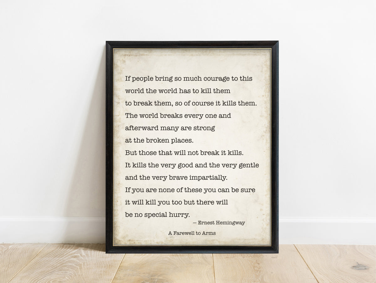 Ernest Hemingway A Farewell to Arms if people bring so much courage quote print in a black frame, vintage background