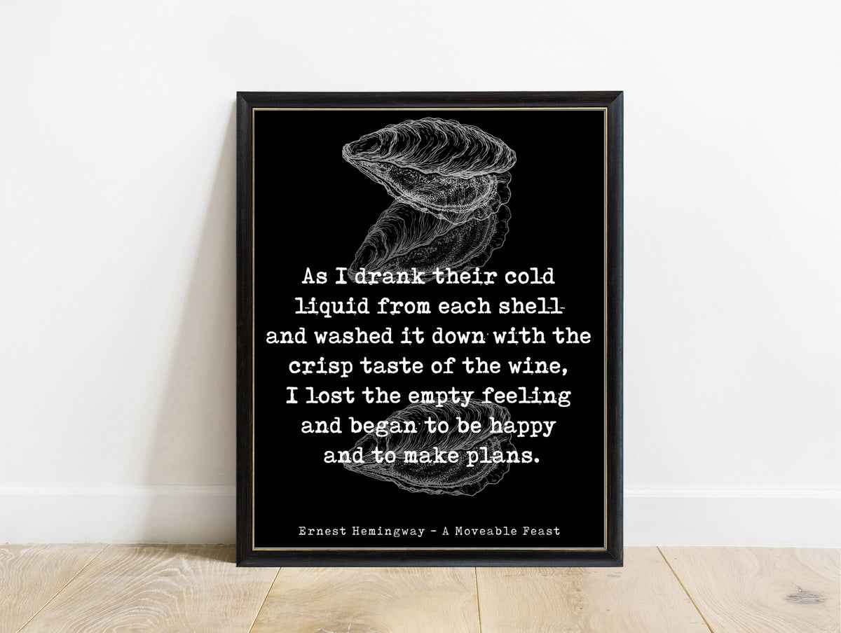 Ernest Hemingway A Moveable Feast I lost the empty feeling oyster illustration print in a black frame, black background