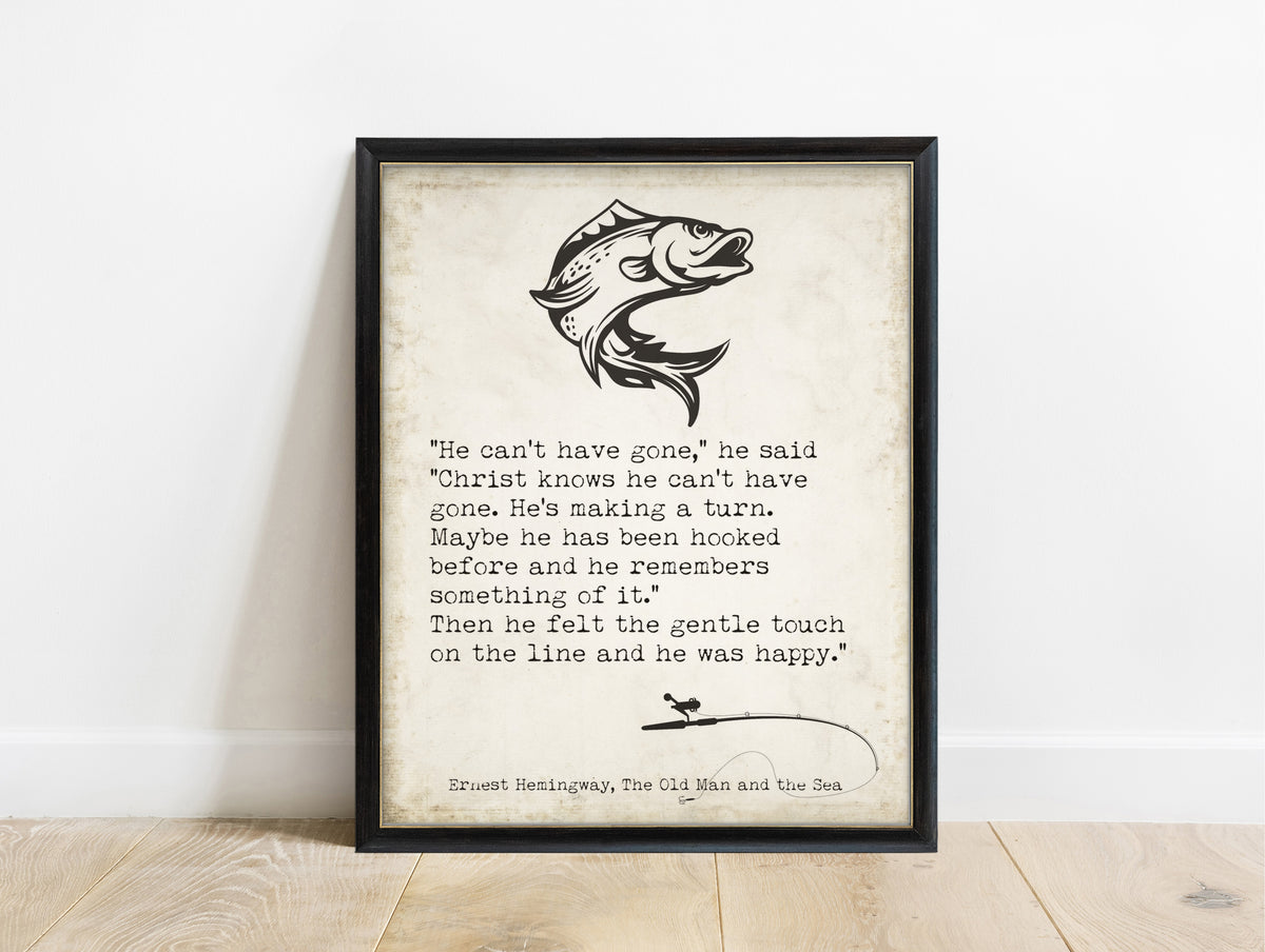 Ernest Hemingway The Old Man and the Sea he can't have gone quote print with leaping fish in a black frame, vintage background