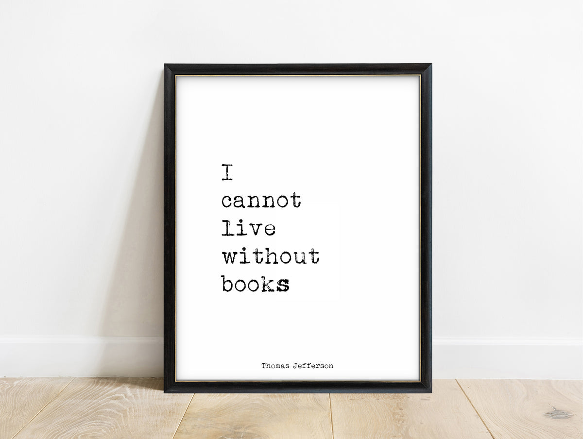 Thomas Jefferson I cannot live without books minimalist typewriter print in a black frame, white background