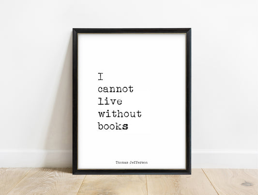Thomas Jefferson I cannot live without books minimalist typewriter print in a black frame, white background