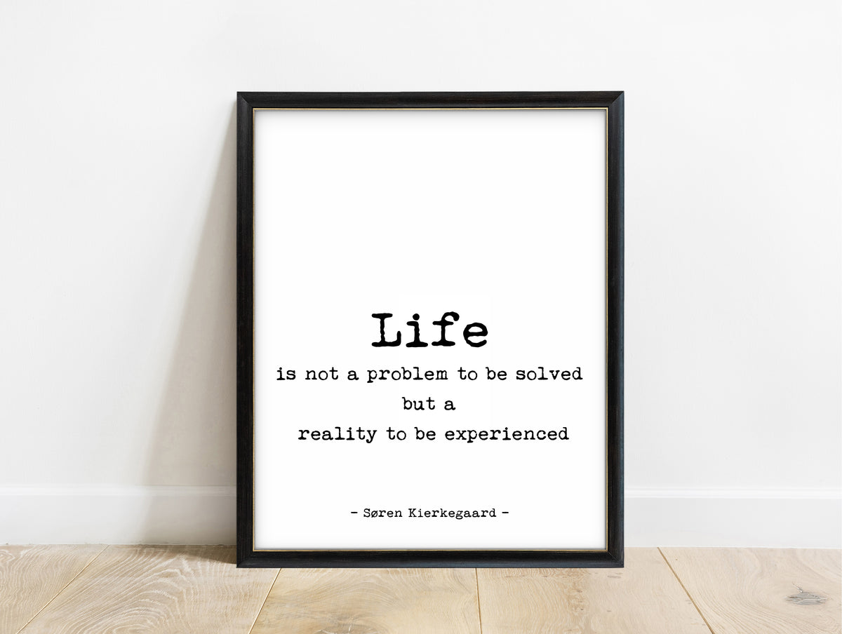 Søren Kierkegaard life is not a problem to be solved typewriter quote print in a black frame, white background