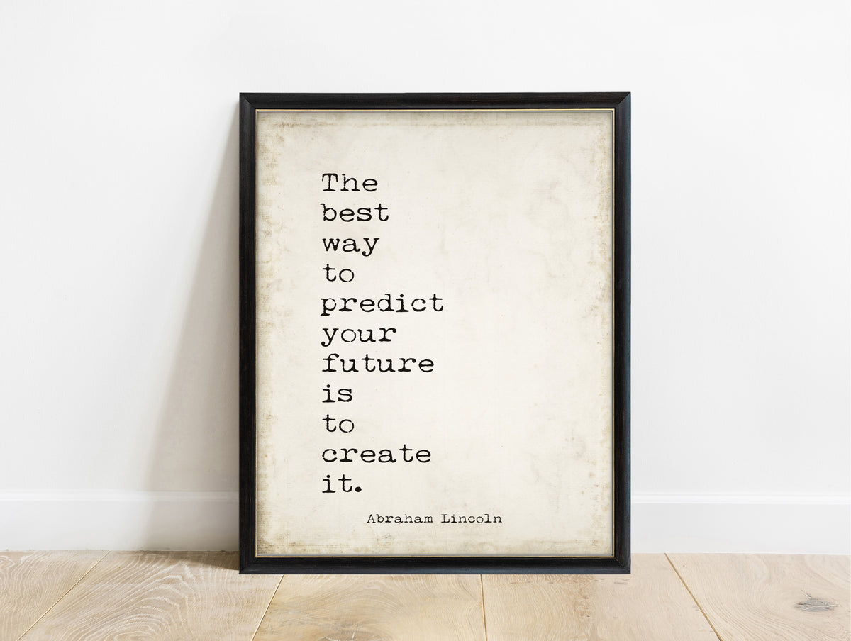 Abraham Lincoln the best way to predict your future is to create it typewriter quote print in a black frame, vintage background