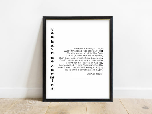 Charles Mackay you have no enemies poem print with vertical title in a black frame, white background