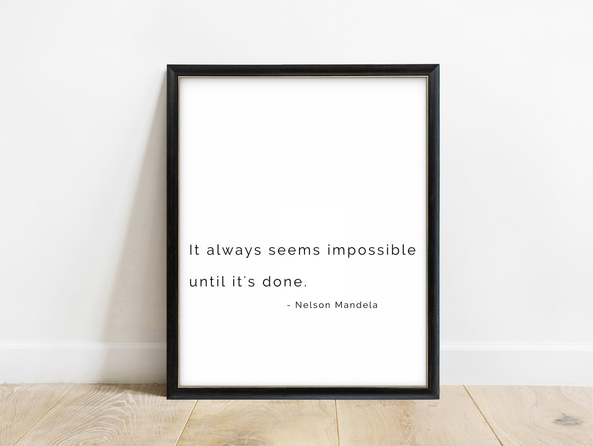 Nelson Mandela it always seems impossible until it's done typewriter quote print in a black frame, white background