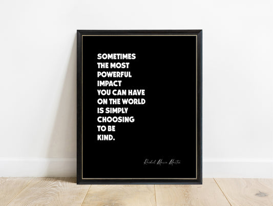 Rachel Marie Martin choosing to be kind bold quote print in a black frame, black background