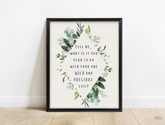 Mary Oliver one wild and precious life quote print with watercolour eucalyptus, in a black frame