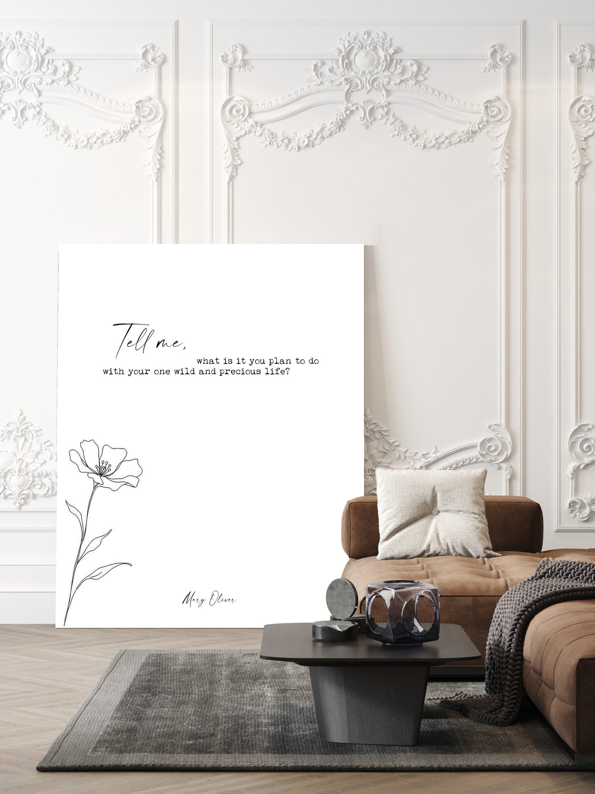 Mary Oliver Tell me, what is it you plan to do with your one wild and precious life quote print with a line art wildflower, white background, shown unframed in a living room