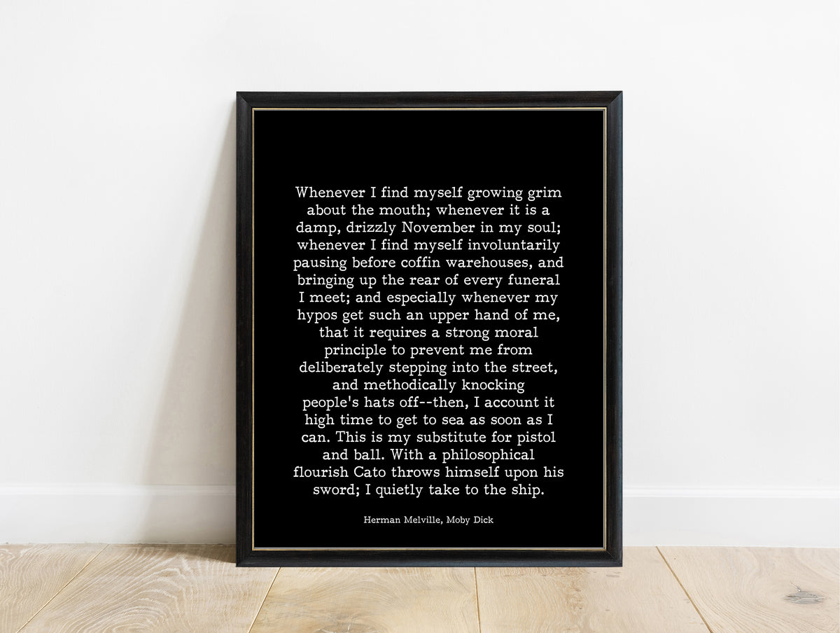 Herman Melville Moby Dick whenever I find myself growing grim about the mouth typewriter quote print in a black frame, black background