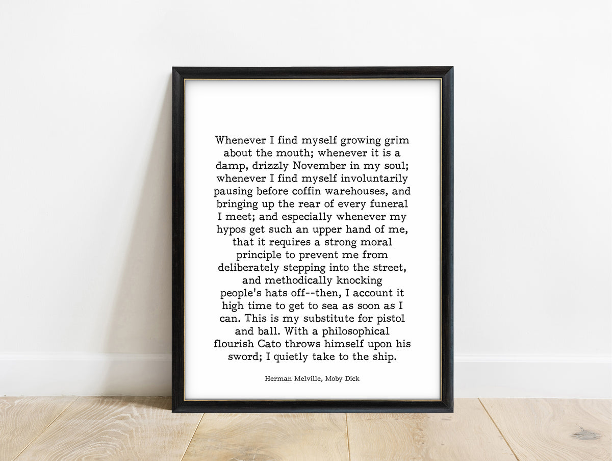 Herman Melville Moby Dick whenever I find myself growing grim about the mouth typewriter quote print in a black frame, white background