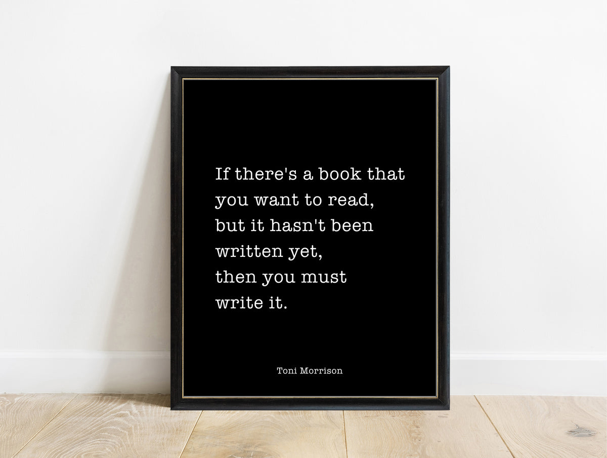 Toni Morrison book you want to read quote print in a black frame, black background