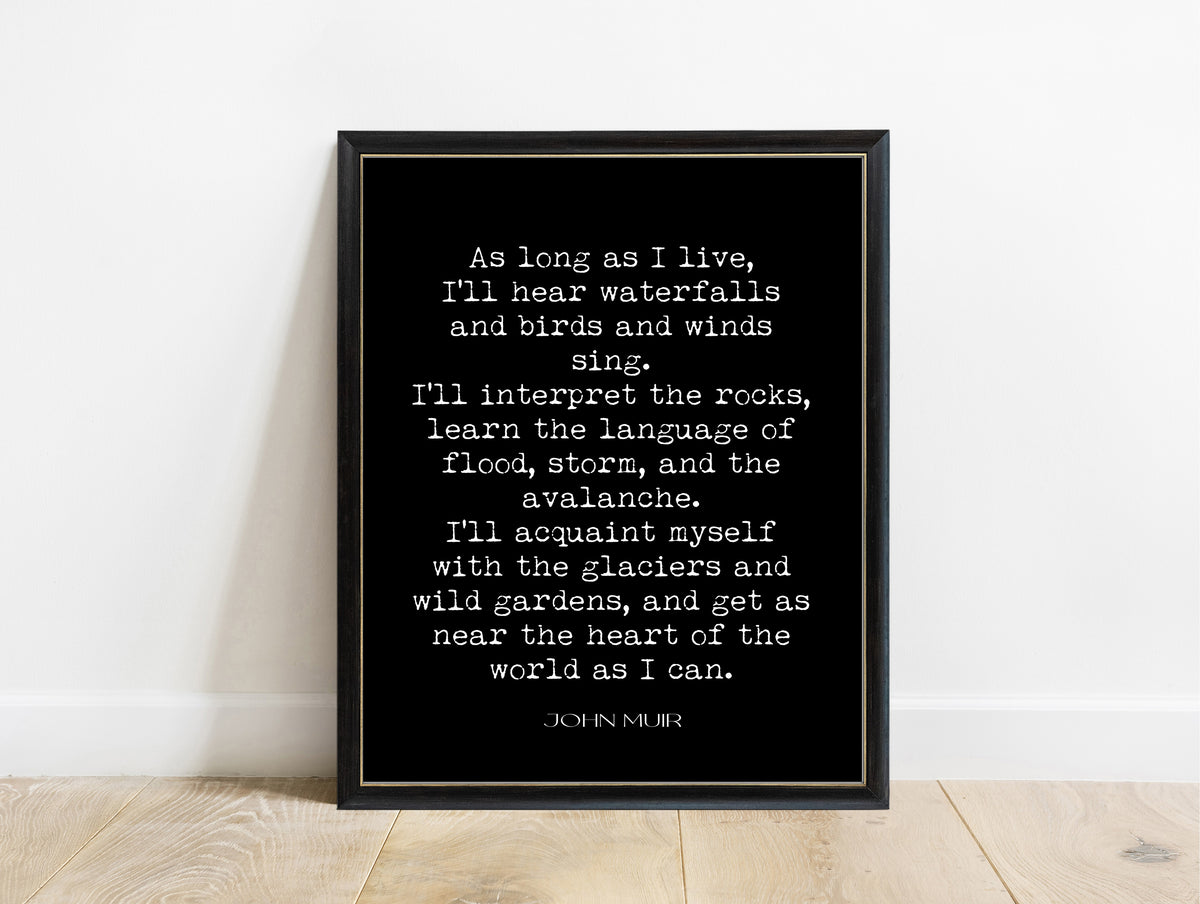 John Muir as long as I live I'll hear waterfalls quote print in a black frame, black background