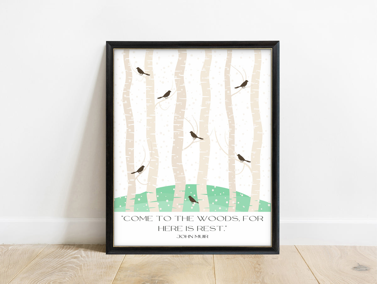John Muir come to the woods for here is rest quote print with birch trees and birds, in a black frame