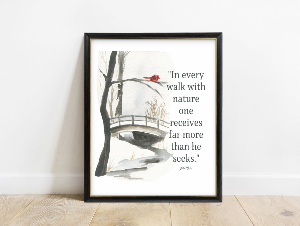 John Muir in every walk with nature quote print with a red cardinal and bridge, in a black frame