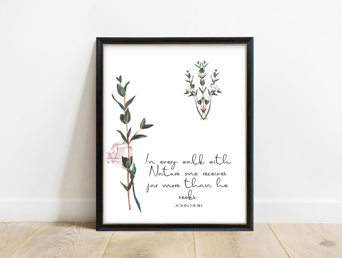 John Muir in every walk with nature quote print with watercolour botanical sprigs, in a black frame