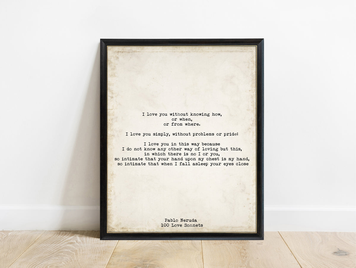 Pablo Neruda I love you without knowing how print in a black frame, vintage background
