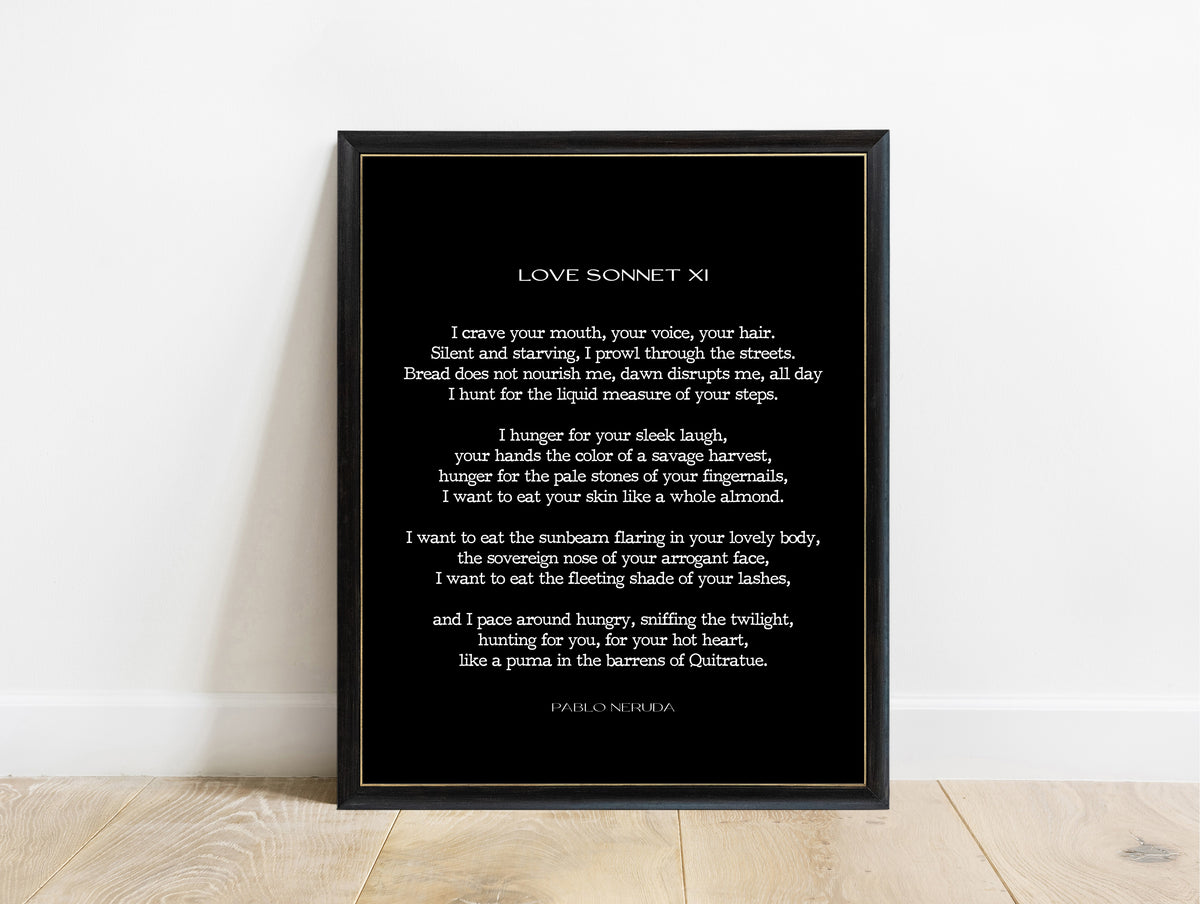 Pablo Neruda Love Sonnet XI poem print in a black frame, black background