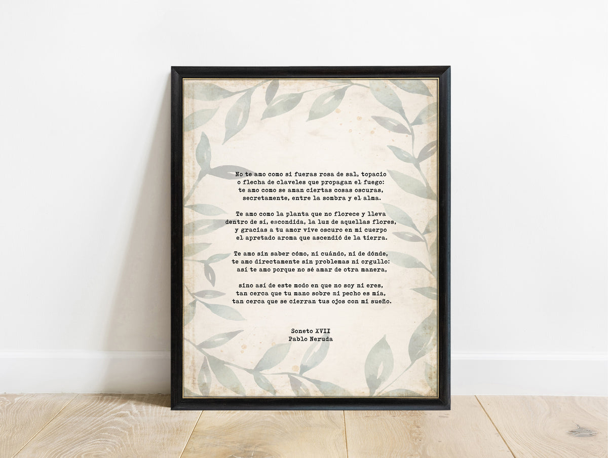 Pablo Neruda Soneto XVII Spanish poem print with botanical leaves in a black frame