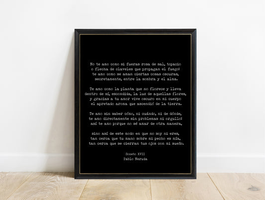 Pablo Neruda Soneto XVII Spanish poem print in a black frame, black background