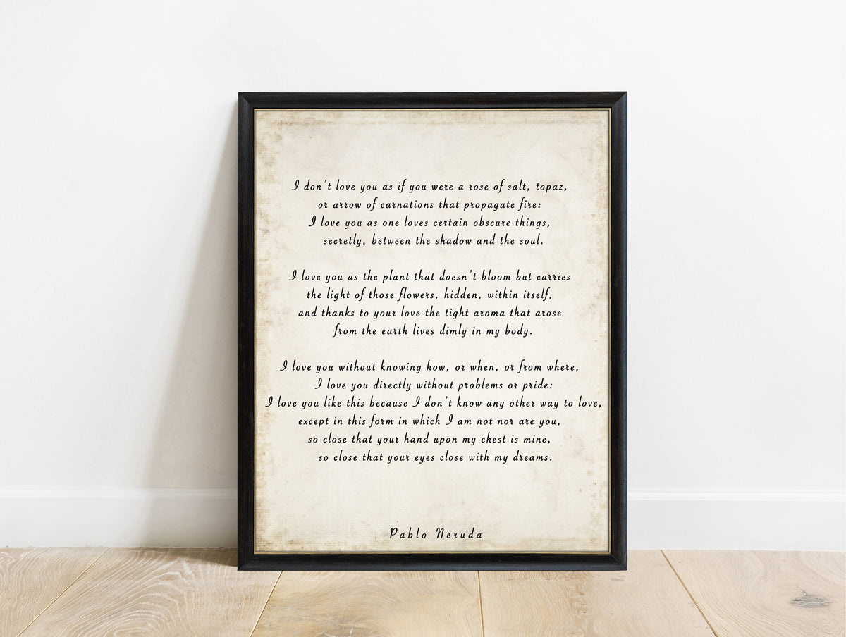 Pablo Neruda Sonnet XVII script style poem print in a black frame, vintage background