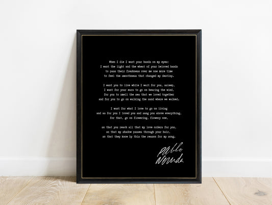 Pablo Neruda When I Die poem print in a black frame, black background