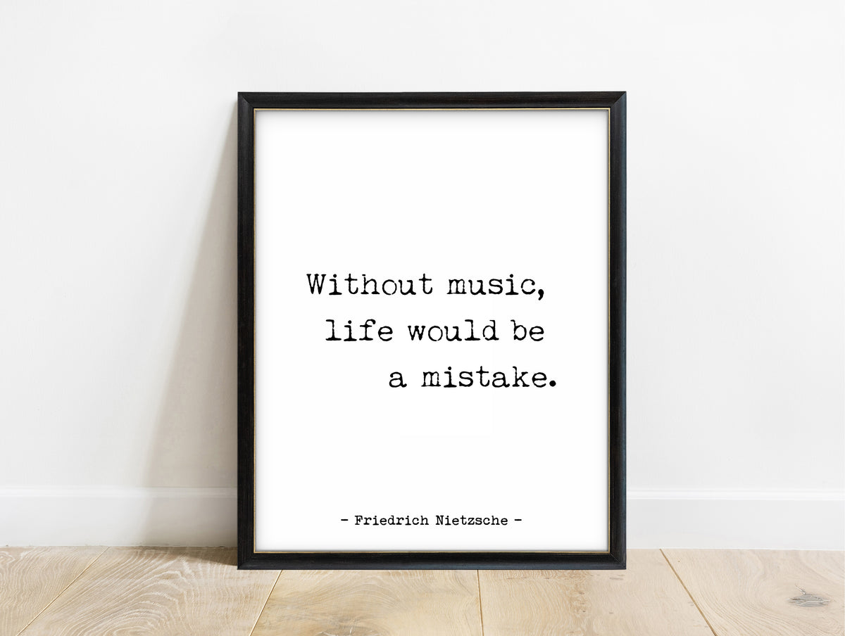 Friedrich Nietzsche without music life would be a mistake staggered typewriter quote print in a black frame, white background