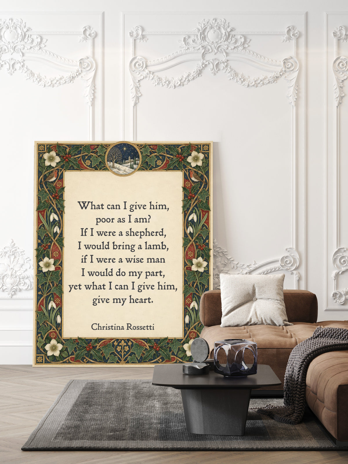 What can I give him, poor as I am, Christina Rossetti Christmas verse in an illuminated border of holly and snowdrops, shown unframed in a living room
