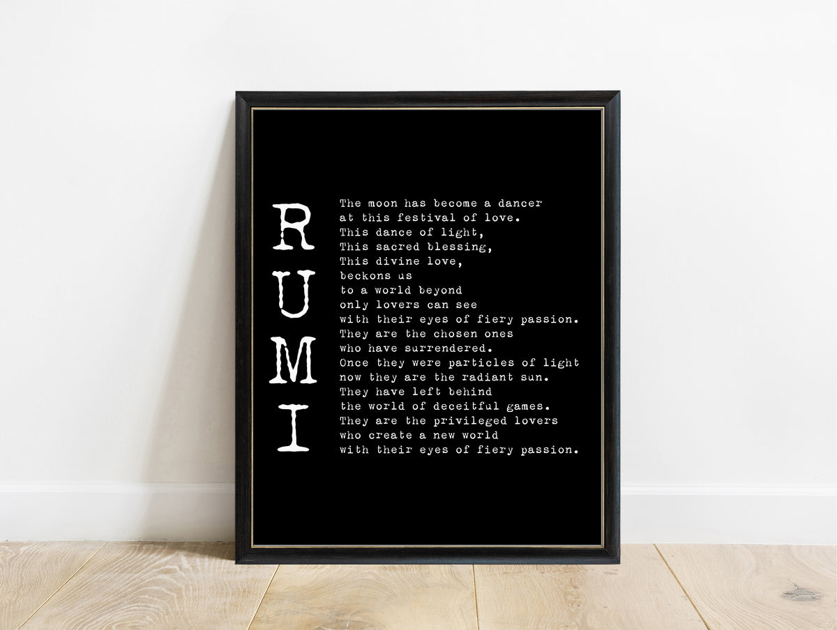 Rumi The Moon Has Become a Dancer poem print in a black frame, black background