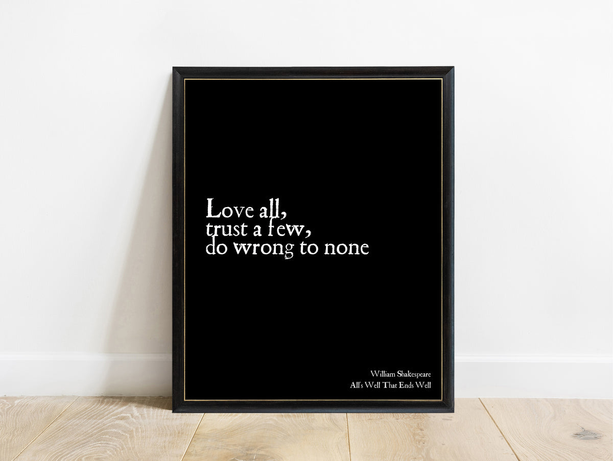 Shakespeare Love All Trust A Few print in a black frame, black background
