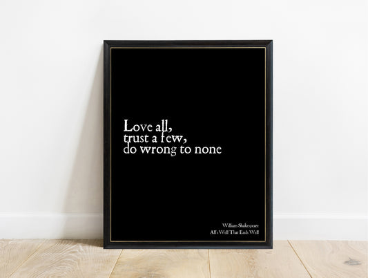 Shakespeare Love All Trust A Few print in a black frame, black background