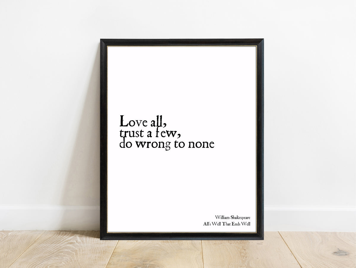 Shakespeare Love All Trust A Few print in a black frame, white background