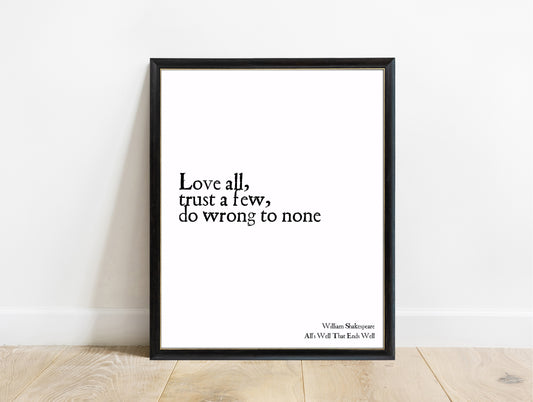 Shakespeare Love All Trust A Few print in a black frame, white background