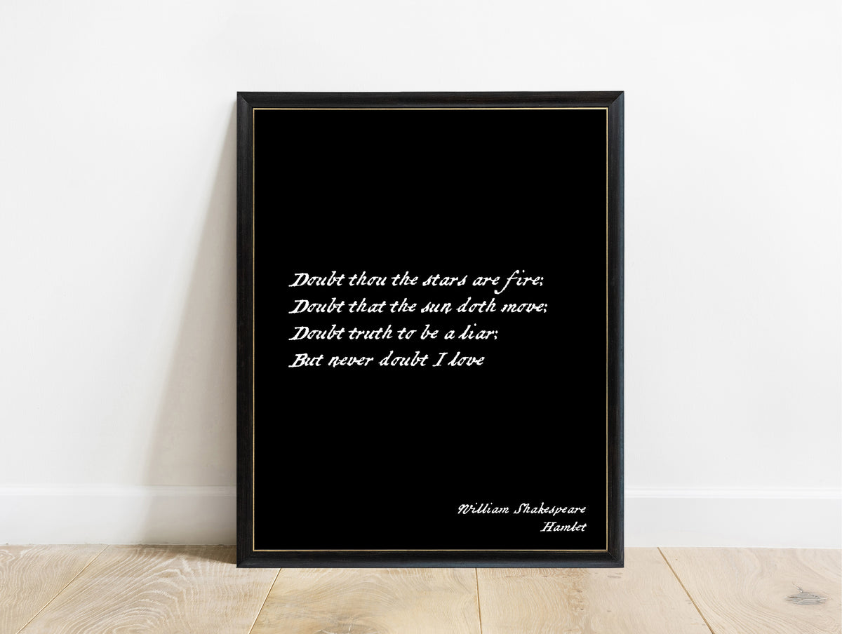 Shakespeare Hamlet Doubt Thou The Stars Are Fire print in a black frame, black background