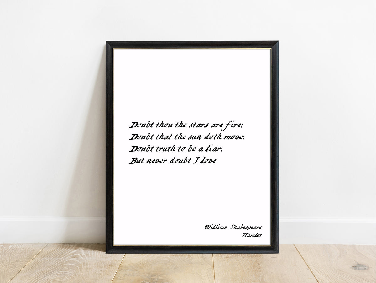 Shakespeare Hamlet Doubt Thou The Stars Are Fire print in a black frame, white background