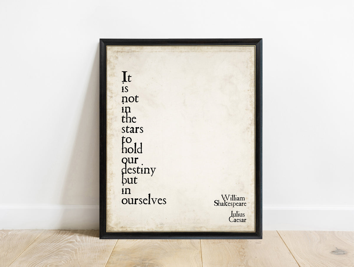Shakespeare Julius Caesar Not In The Stars To Hold Our Destiny print in a black frame, vintage background