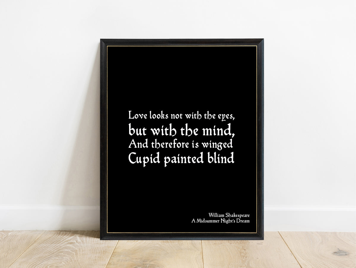 Shakespeare Midsummer Love Looks Not With The Eyes print in a black frame, black background