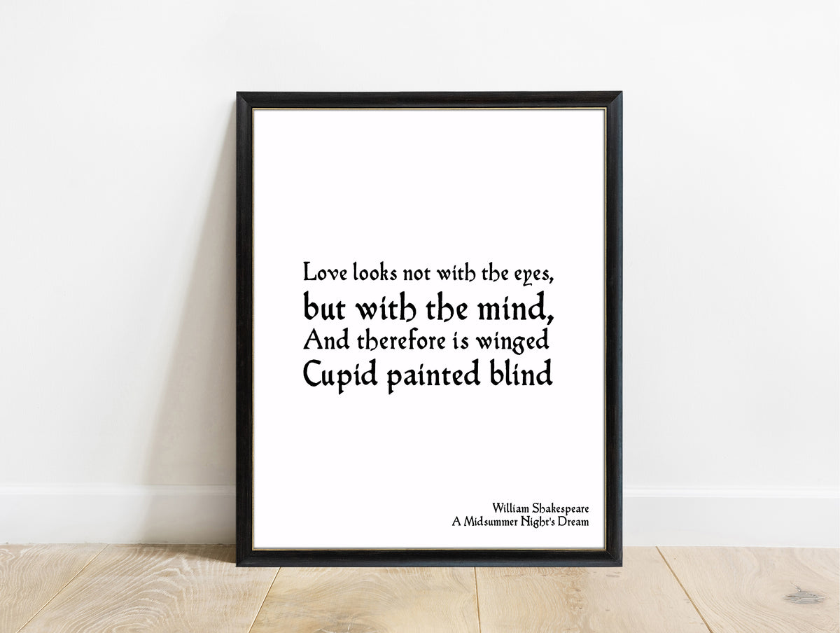 Shakespeare Midsummer Love Looks Not With The Eyes print in a black frame, white background