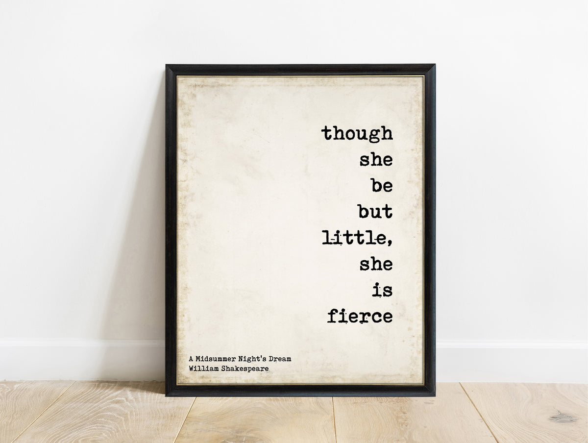 Shakespeare Though She Be But Little She Is Fierce typewriter print in a black frame, vintage background