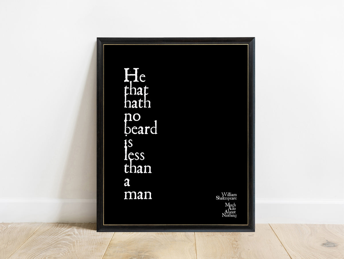 Shakespeare Much Ado He That Hath No Beard print in a black frame, black background