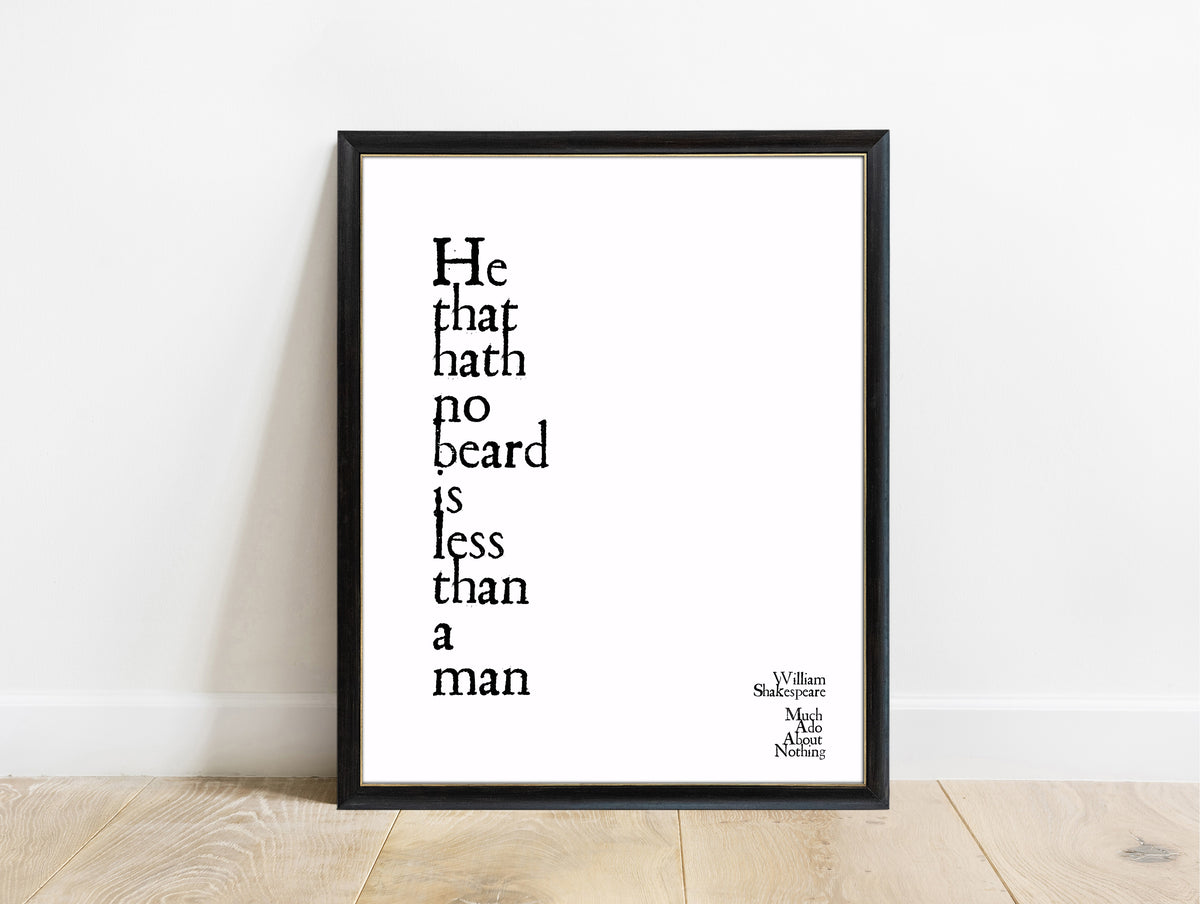 Shakespeare Much Ado He That Hath No Beard print in a black frame, white background