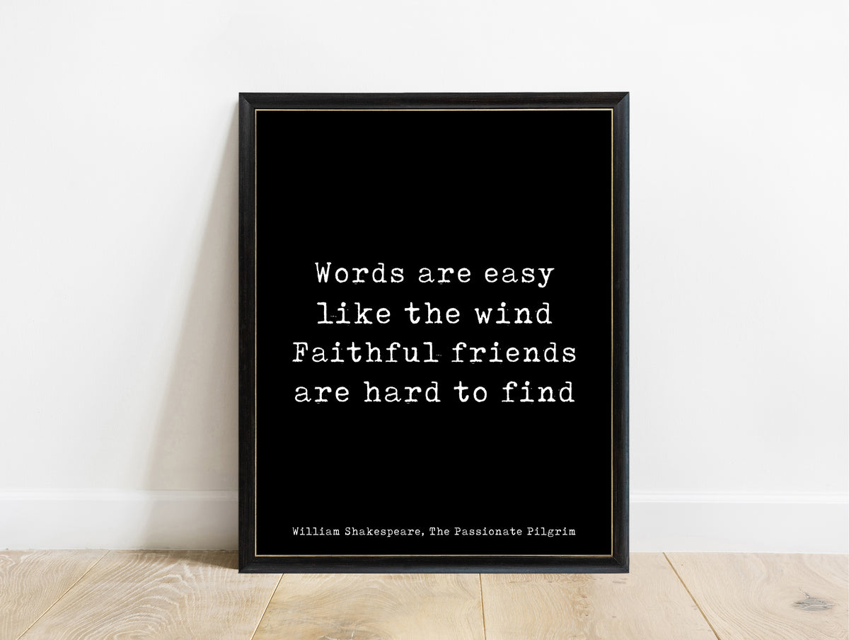 Shakespeare Faithful Friends Are Hard To Find print in a black frame, black background