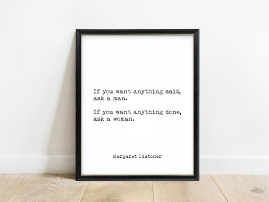 Margaret Thatcher if you want anything done ask a woman typewriter print in a black frame, white background