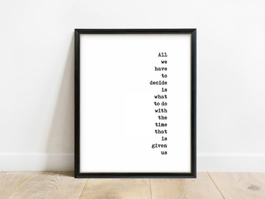 Tolkien all we have to decide vertical typewriter print in a black frame, white background