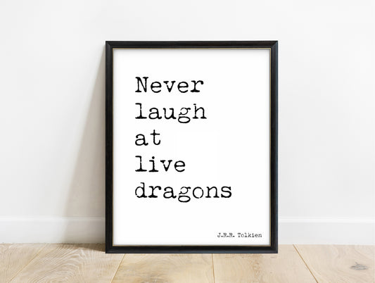 J.R.R. Tolkien never laugh at live dragons typewriter print in a black frame, white background