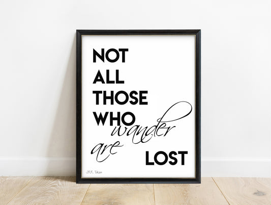 J.R.R. Tolkien not all those who wander are lost bold script print in a black frame, white background