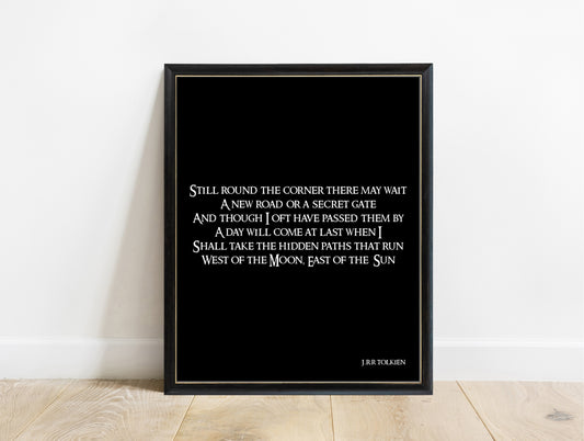 J.R.R. Tolkien still round the corner there may wait calligraphy print in a black frame, black background