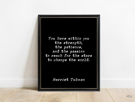 Harriet Tubman you have within you the strength typewriter quote print in a black frame, black background