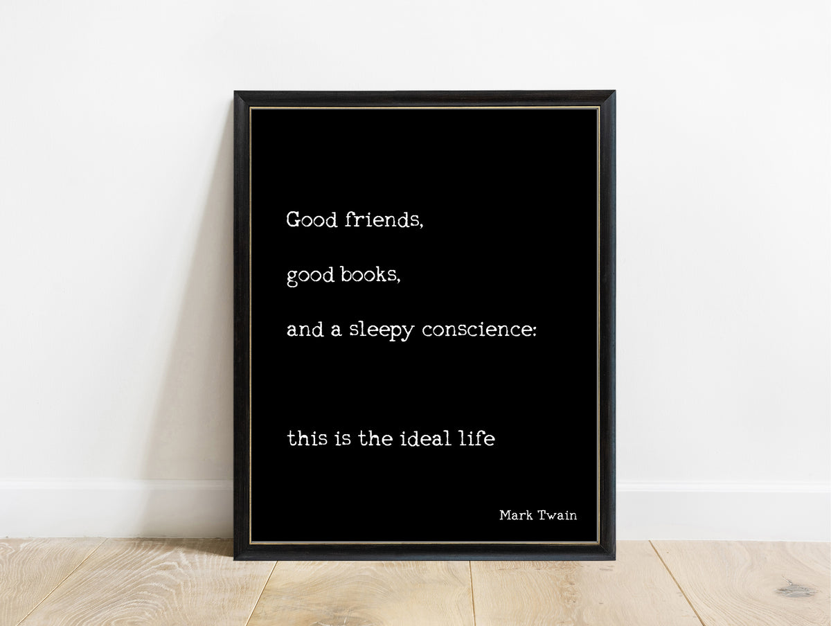 Mark Twain good friends, good books quote print in a black frame, black background