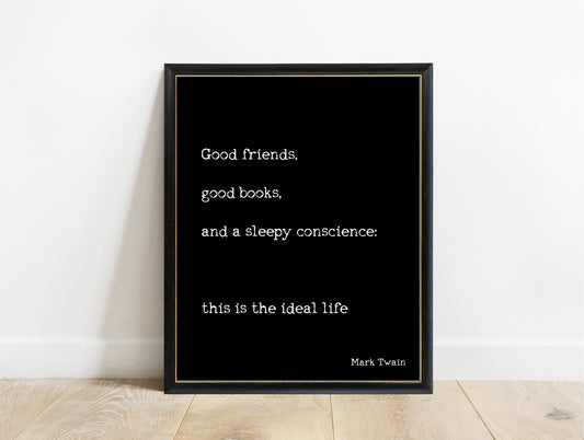 Mark Twain good friends, good books quote print in a black frame, black background